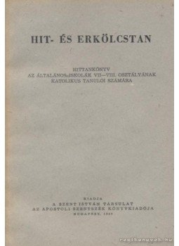 - Hit- és erkölcstan - Hit- és erkölcstan, Budapest 1967 antikvár könyv