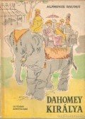 Daudet, Alphonse - Dahomey királya