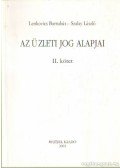 Szalay László,Lenkovics Barnabás - Az üzleti jog alapja II. kötet