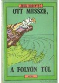 Korinyec, Jurij - Ott messze, a folyón túl