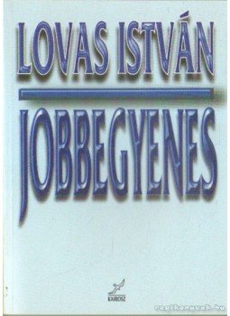 Lovas István - Jobbegyenes Lovas István - Jobbegyenes, 0 antikvár könyv