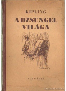 Rudyard Kipling - A dzsungel világa Rudyard Kipling - A dzsungel világa, 0 antikvár könyv