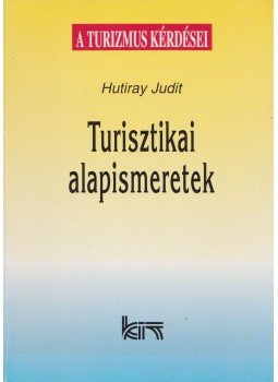 Hutiray Judit - Turisztikai alapismeretek Hutiray Judit - Turisztikai alapismeretek, Budapest 1998 antikvár könyv
