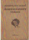 Kosztolányi Dezső - Kosztolányi Dezső összegyűjtött versei