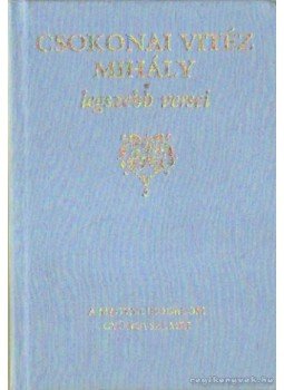 Csokonai Vitéz Mihály - Csokonai Vitéz Mihály legszebb versei Csokonai Vitéz Mihály - Csokonai Vitéz Mihály legszebb versei, Budapest 1993 antikvár könyv