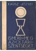 Kausz József - Ismerd meg az oltáriszentséget