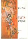 Kiss Ottó - Javrik könyve (dedikált)