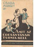 Dr. Csaba Margit - Amit az édesanyának tudnia kell