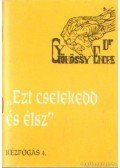 Gyökössy Endre - Ezt cselekedd és élsz