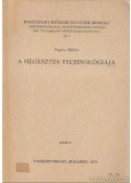Pogány Miklós - A hegesztés technológiája