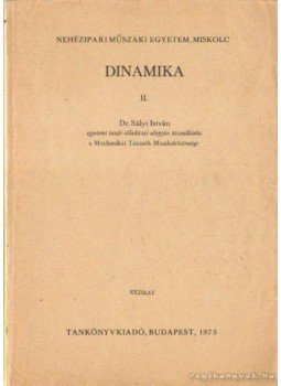 Dr. Sályi István - Dinamika II. Dr. Sályi István - Dinamika II., Budapest 1975 antikvár könyv