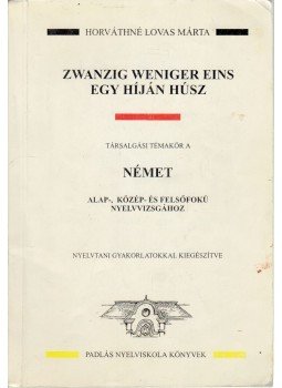 - Zwanzig weniger eins/Egy híján húsz - Zwanzig weniger eins/Egy híján húsz, 0 antikvár könyv