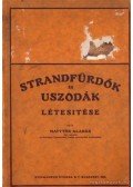 Mattyók Aladár - Strandfürdők és uszodák létesitése (dedikált)