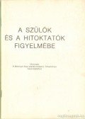 Dr. Csanád Béla - A szülők és a hitoktatók figyelmébe (1982)