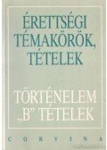 Ujvári Pál,Kovács Attila,Kalló Magda,Foki Tamás,Kecskés Balázsné - Érettségi témakörök, tételek