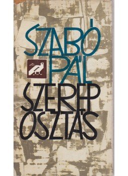 Szabó Pál - Szereposztás Szabó Pál - Szereposztás, Budapest 1961 antikvár könyv