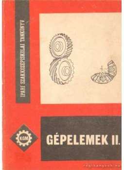 Selmeczi Ferenc - Gépelemek II Selmeczi Ferenc - Gépelemek II, Budapest 1974 antikvár könyv