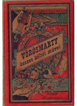 Vörösmarty Mihály - Vörösmarty összes költői müvei I-II. kötet Vörösmarty Mihály - Vörösmarty összes költői müvei I-II. kötet, Budapest 0 antikvár könyv