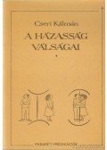 Cseri Kálmán - A házasság válságai