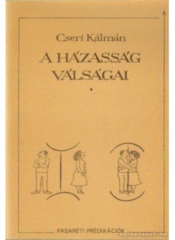 Cseri Kálmán - A házasság válságai Cseri Kálmán - A házasság válságai, Budapest 1998 antikvár könyv