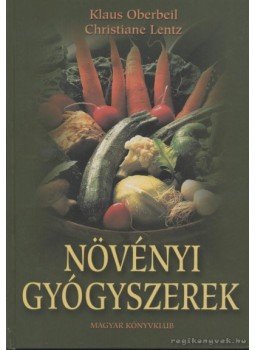 Oberbeil, Klaus, Lentz, Christiane - Növényi gyógyszerek Oberbeil, Klaus, Lentz, Christiane - Növényi gyógyszerek, Budapest 2001 antikvár könyv