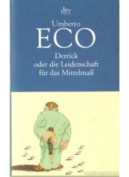 Umberto Eco - Derrick oder die Leidenschaft für das Mittelmaß Umberto Eco - Derrick oder die Leidenschaft für das Mittelmaß, München 2002 antikvár könyv