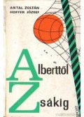 Hoffer József,Antal Zoltán - Alberttől Zsákig
