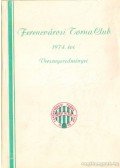 FTC Szervezési és Tájékoztatási Oszt. - Ferencvárosi Torna Club 1974. évi versenyeredményei