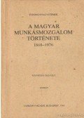 Szakács Kálmán - A magyar munkásmozgalom története 1868-1976