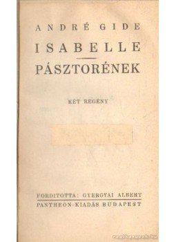 Gide, André - Pásztorének / Isabelle Gide, André - Pásztorének / Isabelle, Budapest 0 antikvár könyv
