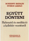 Bossányi Katalin,Nyikos László - Együtt dönteni