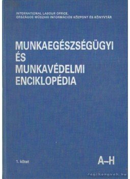 - Munkaegészségügyi és munkavédelmi enciklopédia I-III. kötet - Munkaegészségügyi és munkavédelmi enciklopédia I-III. kötet, Budapest 1986 antikvár könyv