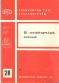 Gyarmati Béla - SI - mértékegységek, előírások