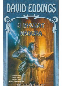 Eddings, David - A nyugat hadura Eddings, David - A nyugat hadura, Budapest 2005 antikvár könyv