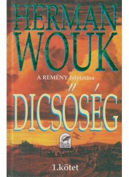 Herman Wouk - Dicsőség I. kötet Herman Wouk - Dicsőség I. kötet, 1995 antikvár könyv