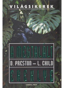 Douglas Preston, Lincoln Child - A megtalált ereklye Douglas Preston, Lincoln Child - A megtalált ereklye, Budapest 2009 antikvár könyv