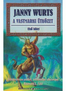 Wurts, Janny - A vastmarki ütközet I. Wurts, Janny - A vastmarki ütközet I., Budapest 2004 antikvár könyv