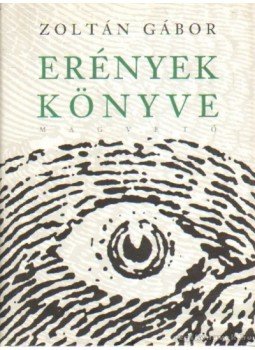 Zoltán Gábor - Erények könyve Zoltán Gábor - Erények könyve, Budapest 1999 antikvár könyv