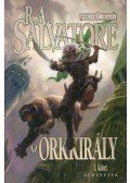 R.A. Salvatore - Az Orkkirály I. - Átmenetek