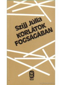 Szíjj Júlia - Korlátok fogságában, Budapest 1996 antikvár könyv