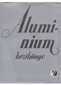 Dr. Köves Elemér (főszerk.) - Alumínium kézikönyv