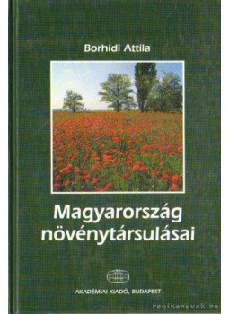 Borhidi Attila - Magyarország növénytársulásai Borhidi Attila - Magyarország növénytársulásai, Budapest 2003 antikvár könyv