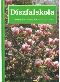 Schmidt Gábor, Tóth Imre - Díszfaiskola Schmidt Gábor, Tóth Imre - Díszfaiskola, 0 antikvár könyv