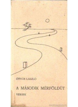 Ötvös László - A második mérföldút (dedikált) Ötvös László - A második mérföldút (dedikált), Debrecen 1989 antikvár könyv