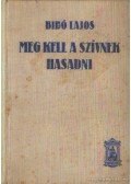 Bibó Lajos - Meg kell a szívnek hasadni