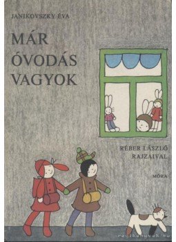 Janikovszky Éva - Már óvodás vagyok Janikovszky Éva - Már óvodás vagyok, Budapest 1979 antikvár könyv