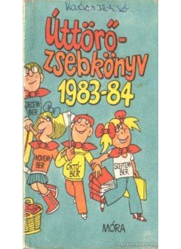 - Úttörő zsebkönyv 1983-84 - Úttörő zsebkönyv 1983-84, Budapest 1983 antikvár könyv