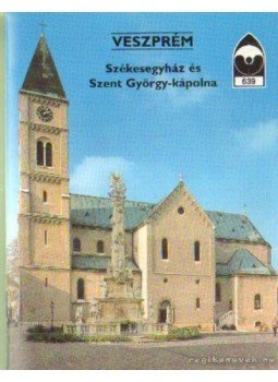 Éri István - Veszprém - Székesegyházi és Szent György-kápolna, Budapest 2000 antikvár könyv