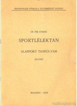 Dr. Pék András - Sportlélektan Dr. Pék András - Sportlélektan, Budapest 1979 antikvár könyv