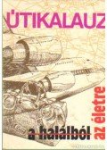Menzies, Mrs. Stephen - Útikalauz a halálból az életre